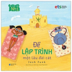 Bộ lập trình viên nhí - Để lập trình một lâu đài cát