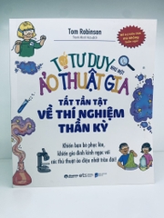 Tớ tư duy như một ảo thuật gia - Tất tần tật về thí nghiệm thần kỳ 89k