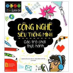 Sách Stem quanh em - Công nghệ siêu thông minh
