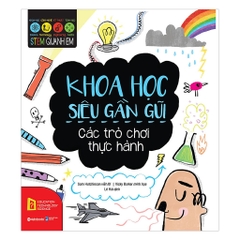 Sách Stem quanh em : Khoa học siêu gần gũi
