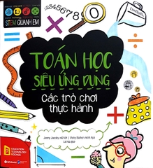 sách Stem quanh em : Toán học siêu ứng dụng