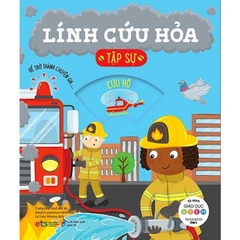 Tủ sách giáo dục Stem: Lính cứu hỏa tập sự