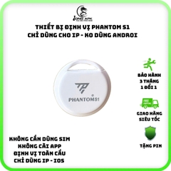 Định vị GPS  PHANTOM S1 , dùng cho IP KO DÙNG CHO ANDROI ,app find my , công nghệ kết nối Bluetooth Smart TAG Kem Pin
