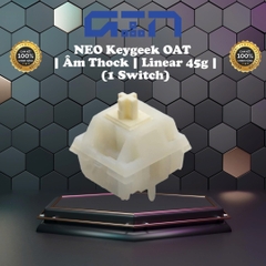 [Switch Hot] NEO X KEYGEEK OAT LINEAR SWITCH | Âm thock | Linear (Lẻ 1 switch)