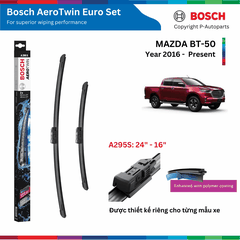 Bộ gạt mưa BOSCH AeroTwin Euro Set A295S 24" & 16" xe MAZDA BT50 đời xe 2016 đến nay