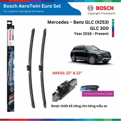 Bộ gạt mưa BOSCH AeroTwin Euro Set A843S 22" & 22", MERCEDES Benz GLC Class (X253) đời 2016 đến nay