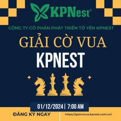 KPNest Chess Cup 2024 - Giải Đấu Cờ Vua Lớn Nhất Năm Đang Chờ Đón Bạn