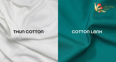 So Sánh Vải Cotton Lạnh Và Vải Thun Cotton