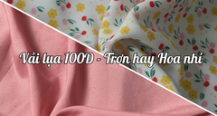 Vải Lụa Nhật 100D có mấy loại | Phân biệt Vải Lụa 100D Trơn và Hoa nhí