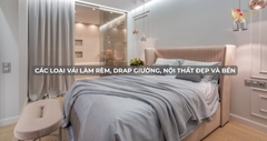 Tổng hợp vải may rèm, ga giường, nội thất đẹp và bền