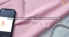 Vải polyester là gì? Ưu điểm & ứng dụng trong đời sống