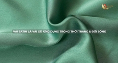 Vải satin là vải gì? Ứng dụng trong thời trang & đời sống