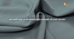 Vải tuyết mưa là gì? Những điều cần biết về chất vải này