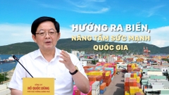 Phó Thủ tướng Hồ Quốc Dũng: Hướng ra biển, nâng tầm sức mạnh quốc gia