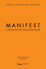Manifest - 7 Bước Để Thay Đổi Cuộc Đời Bạn Mãi Mãi