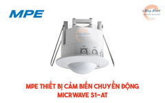 MPE Thiết bị cảm biến chuyển động MICRWAVE S1-AT