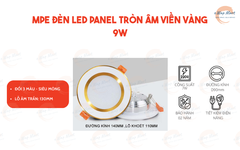 MPE Đèn LED panel tròn âm viền vàng 9W trắng