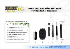 Bộ dụng cụ 05 Dùng Cho Đau Đầu Mất Ngủ | Tool Set 05 For Headache, Insomnia
