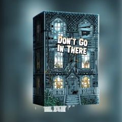 Don't Go In There
