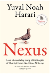 Nexus - Lược Sử Của Những Mạng Lưới Thông Tin Từ Thời Đại Đồ Đá Đến Trí Tuệ Nhân Tạo