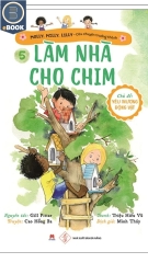 Câu chuyện trưởng thành T5 - Làm nhà cho chim (HH)