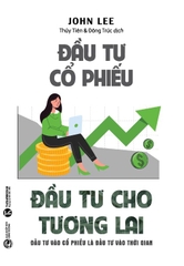 Đầu Tư Cổ Phiếu- Đầu Tư Cho Tương Lai