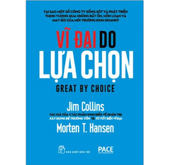 Vĩ Đại Do Lựa Chọn - Jim Collins, Morten T Hansen