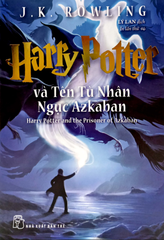 Harry Potter Và Tên Tù Nhân Ngục Azkaban - Tập 3 - J K Rowling
