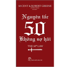 Nguyên Tắc 50 - Không Sợ Hãi (Tái Bản 2022) - 50 Cent, Robert Greene