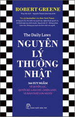 Nguyên Lý Thường Nhật - 366 Suy Ngẫm Về Quyền Lực, Quyến Rũ, Làm Chủ, Chiến Lược, Và Bản Chất Con Người