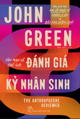 Đánh giá kỷ nhân sinh: Tản mạn về thế giới (John Green)