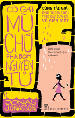 Cô Gái Mù Chữ Phá Bom Nguyên Tử (Tái Bản 2024)