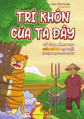 Cổ Tích Bằng Thơ Giúp Bé 4+ Học Chữ, Luyện Đọc Trôi Chảy - Trí Khôn Của Ta Đây