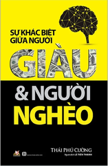 Sự Khác Biệt Giữa Người Giàu Và Người Nghèo (Tái Bản 2019)