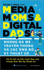 Những Bà Mẹ Truyền Thông Và Các Ông Bố Kỹ Thuật Số