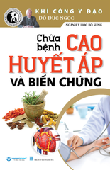 Chữa Bệnh Cao Huyết Áp Và Biến Chứng (Tái Bản 2024)