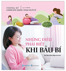 Chăm Sóc Mang Thai Và Ở Cữ - Những Điều Phải Biết Khi Bầu Bí