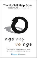The No-Self Help Book - Ngã Hay Vô Ngã
