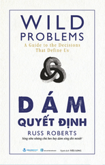 Wild Problems - Dám Quyết Định