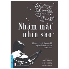 Nhắm Mắt Nhìn Sao - Tự Truyện Nhạc Sĩ Khiếm Thị Hà Chương