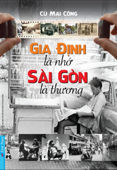 Gia Định Là Nhớ - Sài Gòn Là Thương - Cù Mai Công