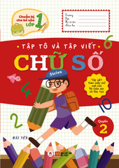 Chuẩn Bị Cho Bé Vào Lớp 1 - Tập Tô Và Tập Viết Chữ Số (Quyển 2) (Tái Bản 2020)