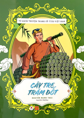 Tủ Sách Truyện Tranh Cổ Tích Việt Nam: Cây Tre Trăm Đốt (Tái Bản 2020)
