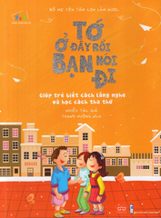Bố Mẹ Yên Tâm Con Làm Được - Tớ Ở Đây Rồi Bạn Nói Đi