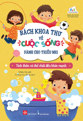 Bách Khoa Thư Về Cuộc Sống Dành Cho Thiếu Nhi - Tinh Thần Và Thể Chất Đều Khỏe Mạnh
