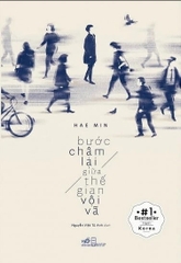 Bước Chậm Lại Giữa Thế Gian Vội Vã - Hae Min