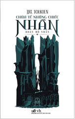 Chúa Tể Những Chiếc Nhẫn - Đoàn Hộ Nhẫn - J R R Tolkien