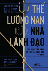 Thế lưỡng nan của nhà lãnh đạo - Vận dụng cân bằng 12 quy tắc lãnh đạo từ Seal