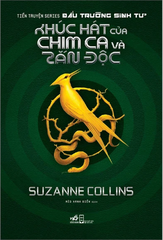 Tiền Truyện Series Đấu Trường Sinh Tử: Khúc Hát Của Chim Ca Và Rắn Độc