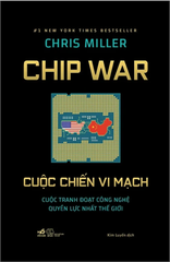 Chip War - Cuộc Chiến Vi Mạch - Bìa Cứng